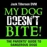 My Dog Doesn't Bite: The Parents' Guide to Dangerous Dogs